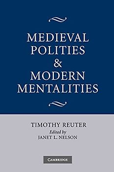 Medieval Polities and Modern Mentalities