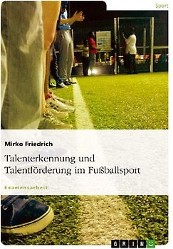 Talenterkennung und Talentförderung im Fußballsport