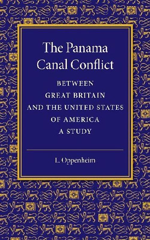 The Panama Canal Conflict between Great Britain and the United States             of America