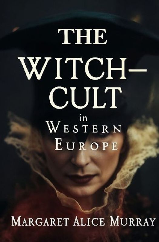 The Witch-Cult in Western Europe