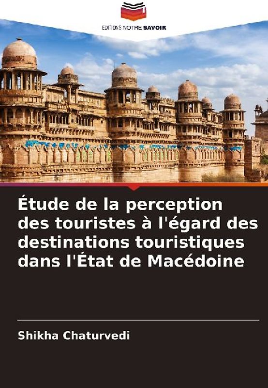 Étude de la perception des touristes à l'égard des destinations touristiques dans l'État de Macédoine