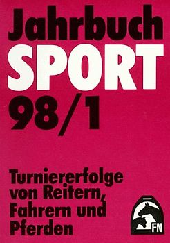 Jahrbuch Sport 1998. Turniererfolge von Reitern, Fahrern und Pferden