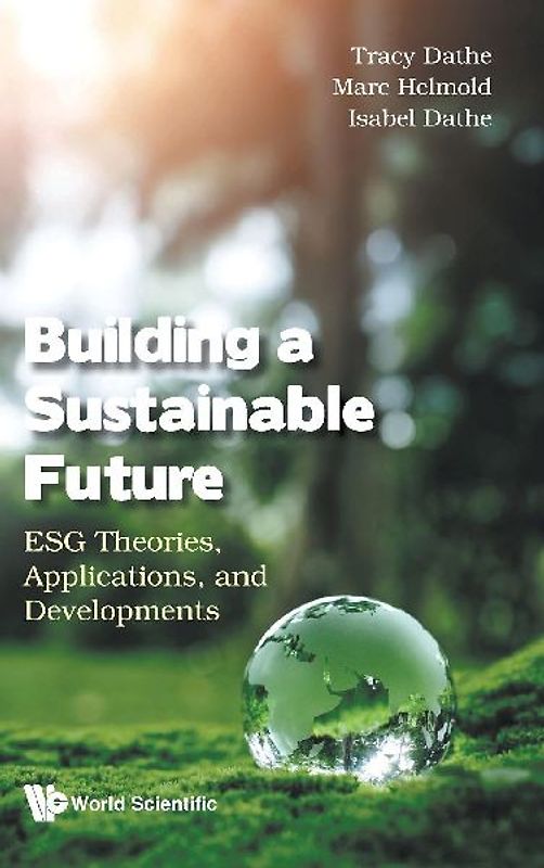 Building a Sustainable Future: Esg Theories, Applications, and Developments