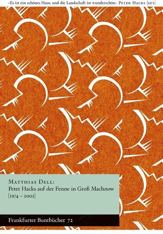 Peter Hacks auf der Fenne in Groß Machnow [1974-2003]