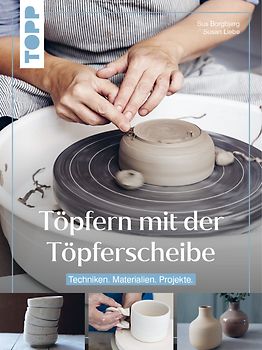 Töpfern mit der Töpferscheibe