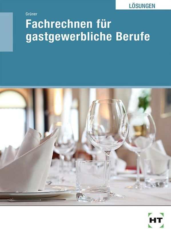 Fachrechnen für gastgewerbliche Berufe
