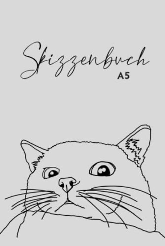 Skizzenbuch a5: Sketchbook Hardcover für Zeichnungen und Kritzelein - ideal für Übungen oder zwischen Pausen - Zeichne nach deinen Gefühlen - Katze