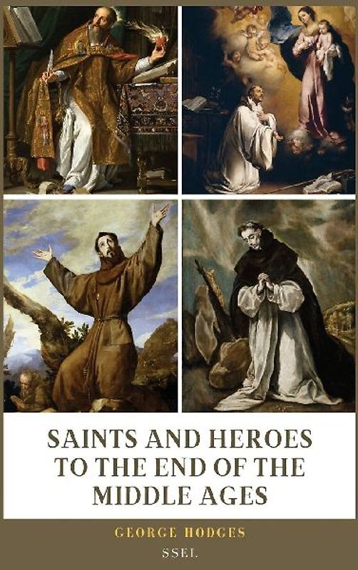 Saints and Heroes to the End of the Middle Ages (Illustrated)