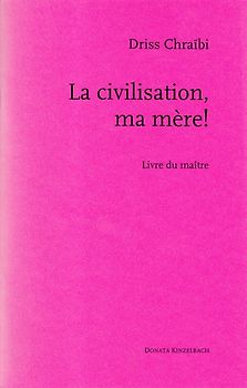 La civilisation, ma mere!. Lehrerheft