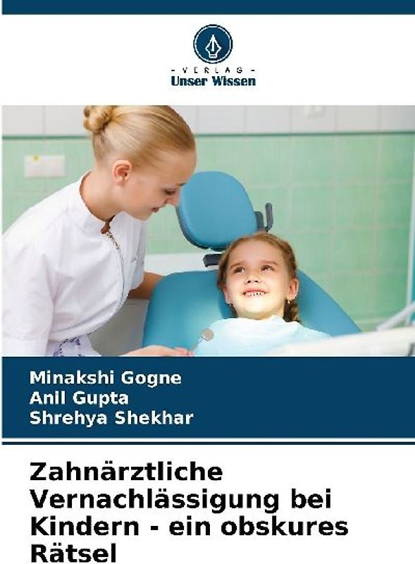 Zahnärztliche Vernachlässigung bei Kindern - ein obskures Rätsel