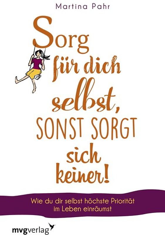 Sorg für dich selbst, sonst sorgt sich keiner!