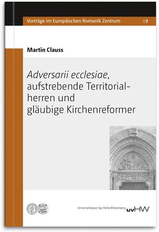Adversarii ecclesiae, aufstrebende Territorialherren und gläubige Kirchenreformer