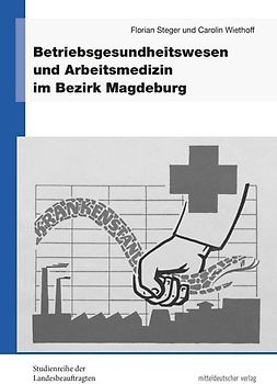 Betriebsgesundheitswesen und Arbeitsmedizin im Bezirk Magdeburg