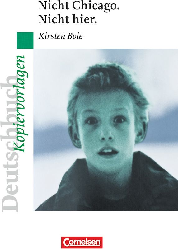 Nicht Chicago. Nicht hier. Kopiervorlagen, Deutschbuch - Kirsten Boie