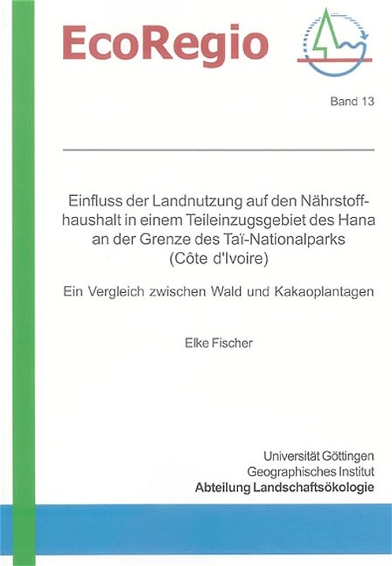 Einfluss der Landnutzung auf den Nährstoffhaushalt in einem Teileinzugsgebiet des Hana an der Grenze des Taï-Nationalparks (Côte d'Ivoire)