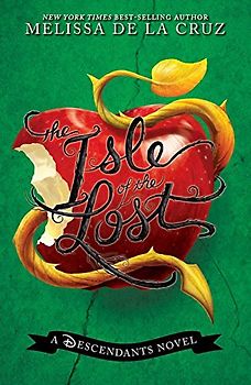 The Isle of the Lost: A Descendants Novel (The Descendants) - de la Cruz, Melissa