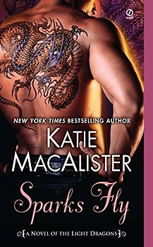 Sparks Fly: A Novel of the Light Dragons - Katie MacAlister