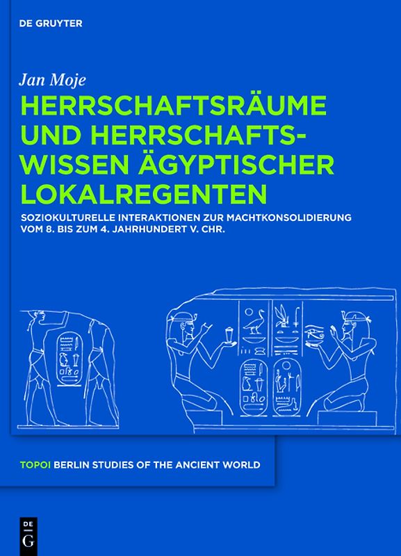 Herrschaftsräume und Herrschaftswissen ägyptischer Lokalregenten