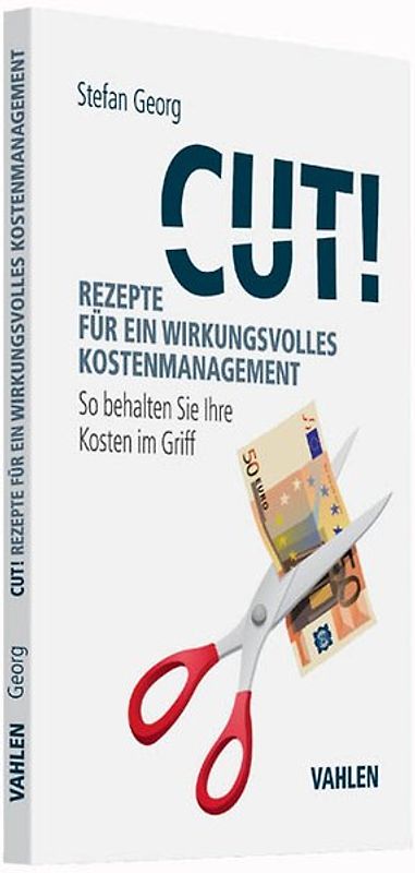 Cut! Rezepte für ein wirkungsvolles Kostenmanagement
