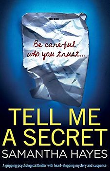 Tell Me A Secret: A gripping psychological thriller with heart-stopping mystery and suspense