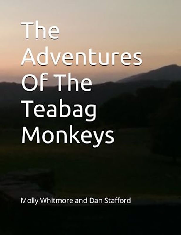 The Adventures Of The Teabag Monkeys