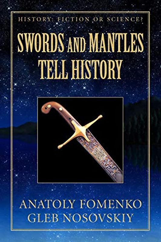 Swords and Mantles tell History (History: Fiction or Science?)