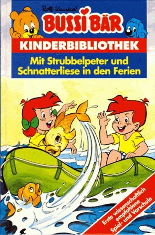 Bussi-Bär Kinderbibliothek IV / Mit Strubbelpeter und Schnatterliese in den Ferien