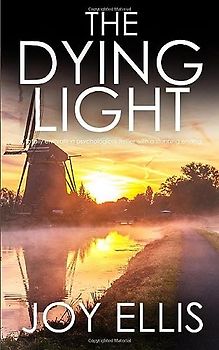 THE DYING LIGHT a totally enthralling psychological thriller with a stunning ending (Detective Matt Ballard Mystery, Band 3)