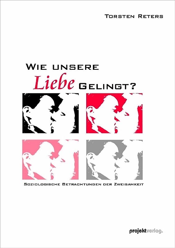 Wie unsere Liebe gelingt?