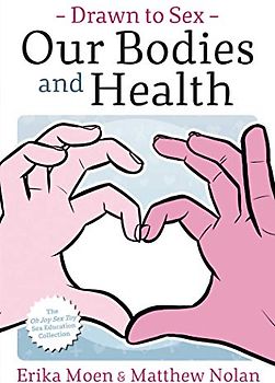 Drawn to Sex Vol. 2:: Our Bodies and Health