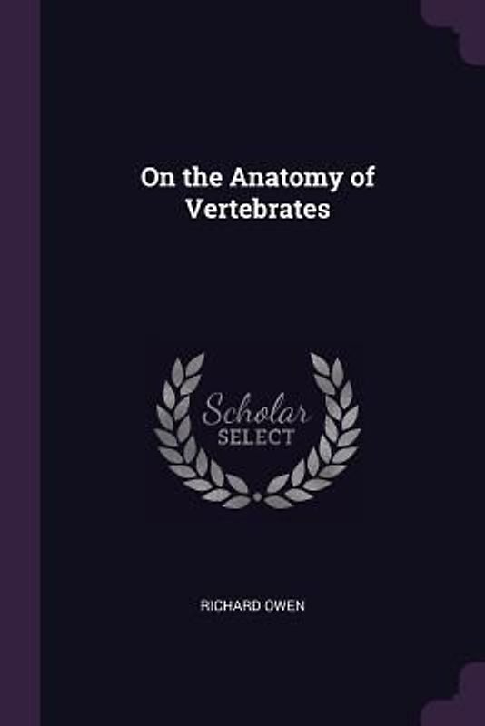 On the Anatomy of Vertebrates