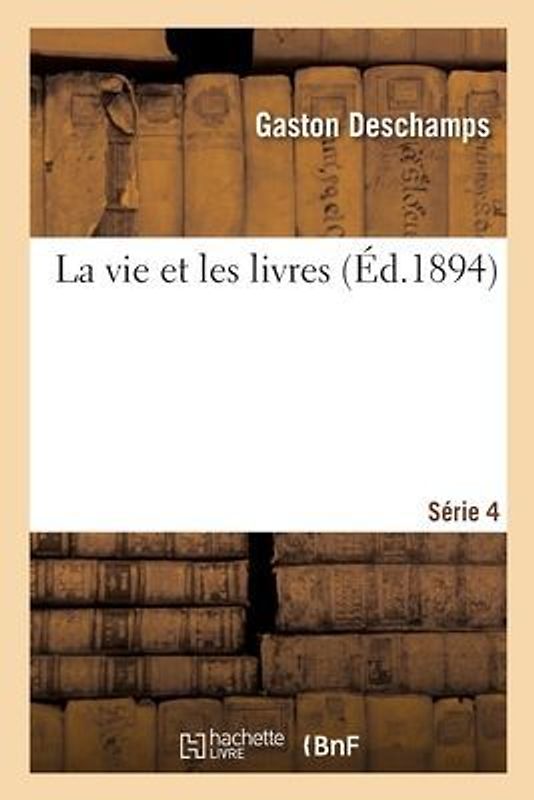 La Vie Et Les Livres. Série 4