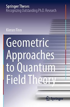 Geometric Approaches to Quantum Field Theory