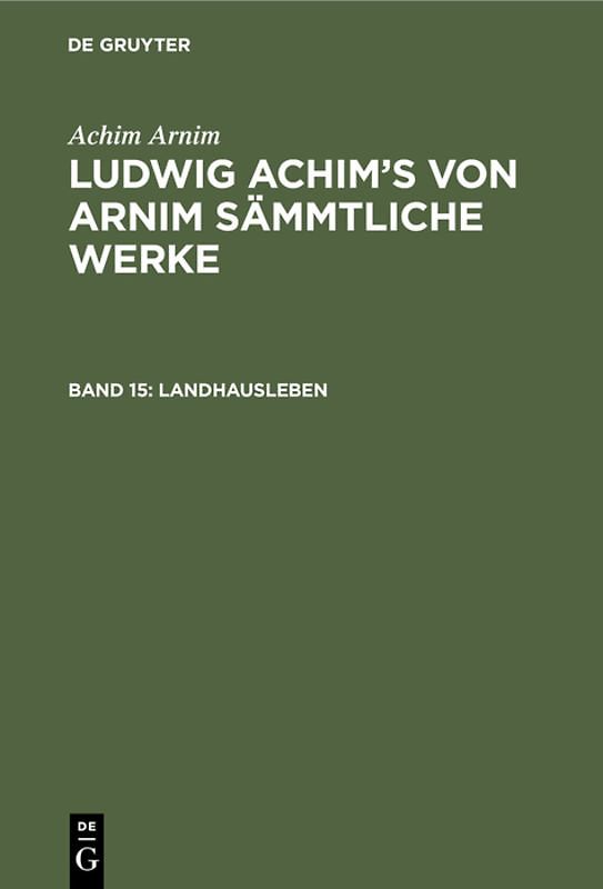 Achim Arnim: Ludwig Achim's von Arnim sämmtliche Werke / Landhausleben