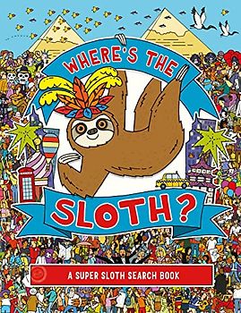 Where's the Sloth?: A Super Sloth Search and Find Book: 1 (Search and Find Activity)
