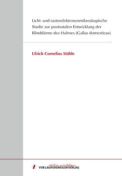 Licht- und rasterelektronenmikroskopische Studie zur postnatalen Entwicklung der Blinddärme des Huhnes (Gallus domesticus)