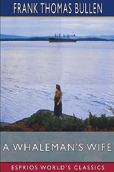 A Whaleman's Wife (Esprios Classics)