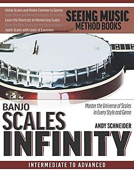 Banjo Scales Infinity: Master the Universe of Scales In Every Style and Genre