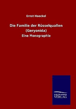 Die Familie der Rüsselquallen (Geryonida)