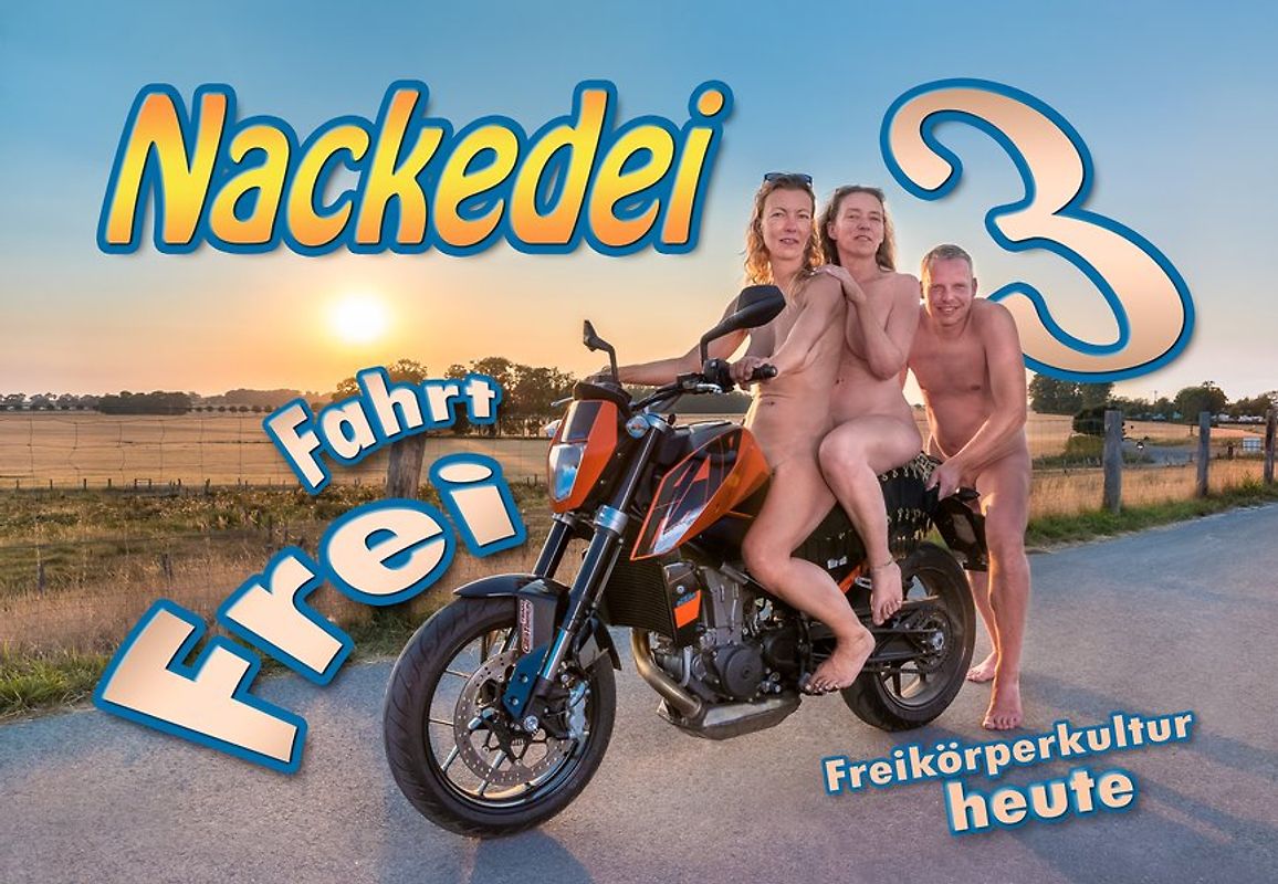 Nackedei 3: Fahrt frei