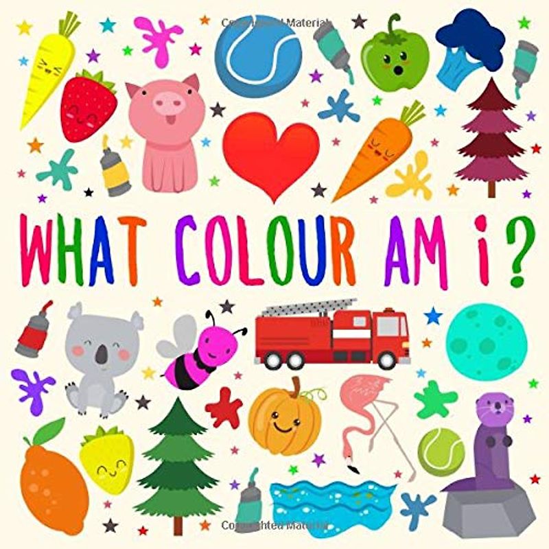What Colour Am I?: A Fun Guessing Game for 2-4 Year Olds (Puzzle Books for Kids (Age 2-5), Band 3)