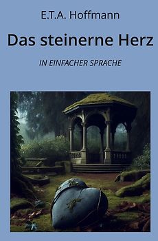 Das steinerne Herz: In Einfacher Sprache