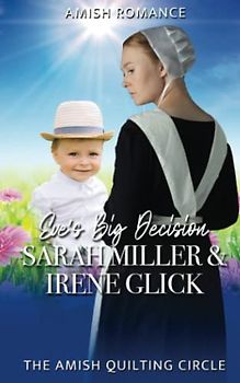 Eve's Big Decision (The Amish Quilting Circle, Band 9)