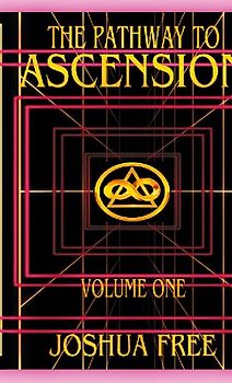 The Pathway to Ascension (Volume One)