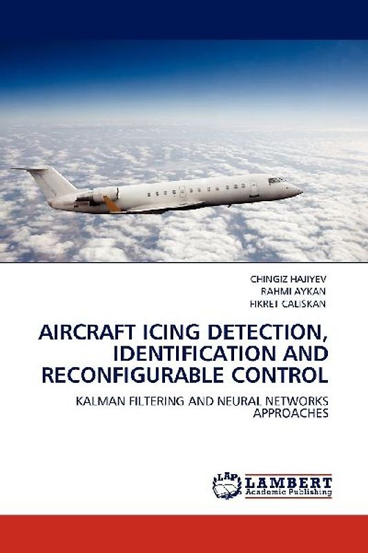 AIRCRAFT ICING DETECTION, IDENTIFICATION AND RECONFIGURABLE CONTROL