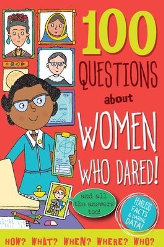 100 Questions about Women Who Dared