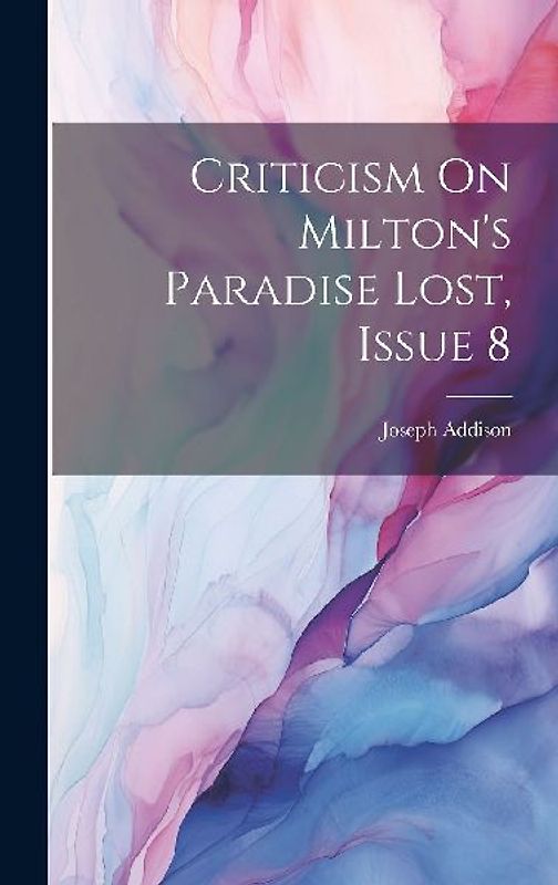 Criticism On Milton's Paradise Lost, Issue 8