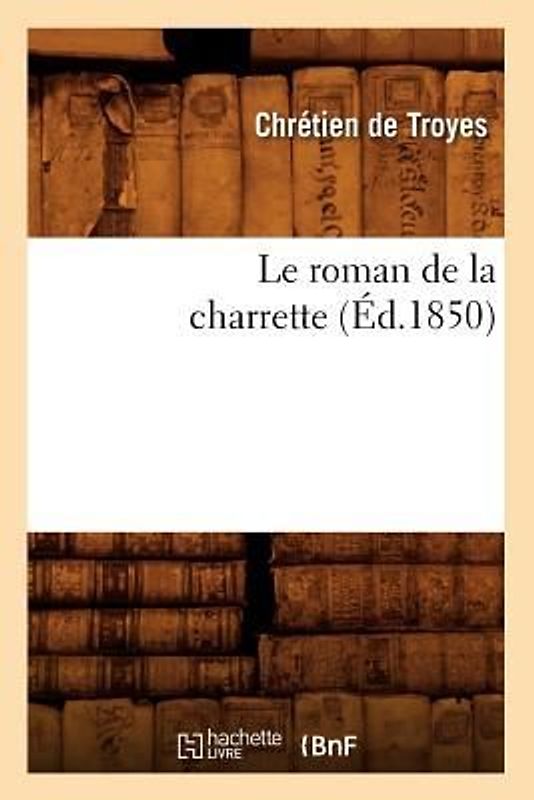 Le Roman de la Charrette (Éd.1850)