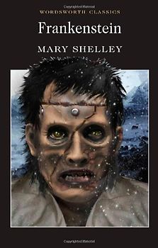 Frankenstein: Or, the Modern Prometheus - Mary Shelley [Wadsworth Collection, Paperback]
