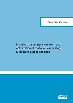 Modeling, parameter estimation, and optimization of continuous annealing furnaces in strip rolling lines